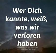 Wir Vermissen Dich So Sehr Dass Es Weh Tut Du Warst Eine Bereicherung Fur Alle Du Warst Was Ganz Besonderes Alles Spruche Trauer Trauer Texte Trauerspruche