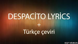 Then pandai je diorang pergi tukar despacito dengan dengarilah. Luis Fonsi Despacito Ft Daddy Yankee Lyrics With Turkish Lyrics Turkce Sozler By Egfvideo