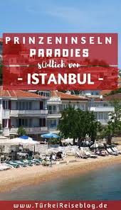 Die 9 Prinzeninseln Sind Eines Der Schonsten Ausflugsziele In Istanbul Hier Is Urlaub Tipps Istanbul Turkei Urlaub Wochenendreisen
