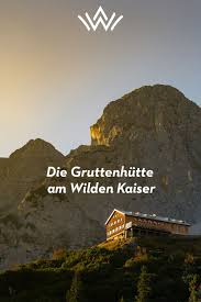 Die Gruttenhutte Am Wilden Kaiser Urlaub In Tirol Draussen Schlafen Wandern Alpen