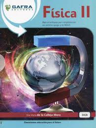 Libro básico física nivel preparatoriadescripción completa. Fisica Ii Calleja Mora Elsa Maria De La Libro En Papel 9786078421343 Proveedora Escolar