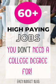 60 High Paying Jobs You Can Do Without A College Degree Easy Budget In 2020 Paying Jobs High Paying Jobs Simple Budget