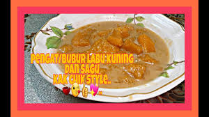 Check spelling or type a new query. Cara Masak Pengat Bubur Labu Kuning Dan Sagu Kak Chik Style Dah Lama Tak Pekena Ni Jom Saksikan Youtube