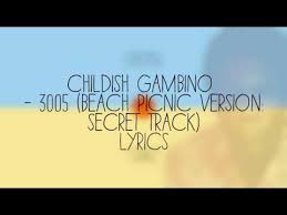 3005 lyrics performed by childish gambino is only provided for educational purposes only and if you like the song you should buy the cd. 3005 Childish Gambino Lyrics