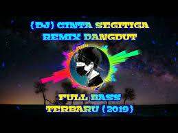 Lagu cinta tiga segi mp3 ✖. Dj Cinta Segitiga Remix Dangdut Full Bass Terbaru 2019 Youtube