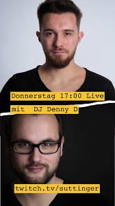 Endlich mal wieder gemeinsam mit DJ Denny D Official Donnerstag 17:00  twitch.com/suttinger
