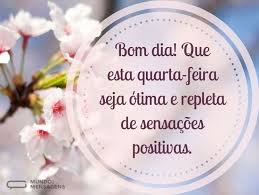 Resultado de imagem para lindas mensagens de quarta feira