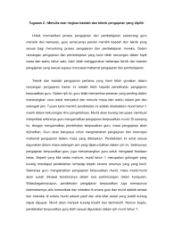 Pembelajaran online adalah sama seperti pembelajaran biasa yang melibatkan komunikasi antara tenaga pengajar dengan pelajar tetapi yang membezakannya ialah mereka tidak bertemu secara bersemuka malah bertemu melalui ruang maya. Tugasan 2 Menulis Esei Ringkas Kaedah Dan Teknik Pengajaran Yang Dipilih