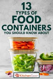 Maybe you would like to learn more about one of these? 13 Types Of Food Containers You Should Know About Kitchen Seer
