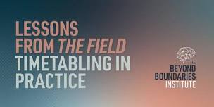 Lessons from the Field: Timetabling in Practice