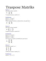 Soal no.1 carilah nilai transpose matriks dari matriks a yang berordo 2x2 berikut ini Traspose Matriks