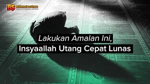 Hutang merupakan masalah finansial yang harus diselesaikan sesegera mungkin. Cara Dan Amalan Pelunas Hutang Riba Bank Portal Billionaire Store