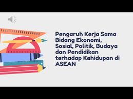 Indonesia mempunyai banyak keunggulan dalam bidang ekonomi. Pengaruh Kerja Sama Bidang Ekonomi Sosial Politik Budaya Pendidikan Terhadap Kehidupan Di Asean Youtube