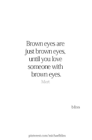 Esos Ojazos Brown Eye Quotes Eyes Quotes Love Eye Quotes