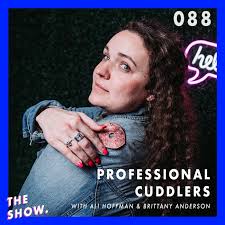 The Show with Edmund Mitchell 88: 🧸 Professional Cuddlers with Ali Hoffman  & Brittany Anderson