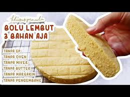 Cara membuat bolu tanpa oven. Khusus Pemula Bolu 3 Bahan Tanpa Mixer Tanpa Oven Sponge Cake Termudah Youtube