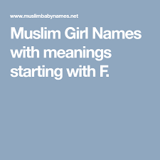 Muslim Girl Names With Meanings Starting With F Muslim Boy Names Muslim Baby Boy Names Boy Names