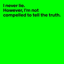 Image result for picture of Truth COMPELS LIES