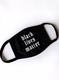 Black Lives Matter Mask In 2020 Black Lives Matter Black Lives Mask