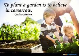 Maybe you would like to learn more about one of these? To Plant A Garden Is To Believe In Tomorrow Audrey Hepburn Quote