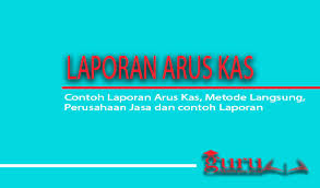 Laporan arus kas metode langsung dan tidak langsung contoh dan penjelasan contoh soal dan jawaban laporan arus kas metode tidak langsung kumpulan contoh Contoh Laporan Arus Kas Metode Langsung Dan Perusahaan Jasa