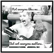 Not Everyone Likes Me But Not Everyone Matters Pictures Photos And Images For Facebook Tumblr Pinterest And Twitter