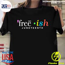 We did not find results for: Free Ish Juneteenth Shirt 2020 Trending Tees