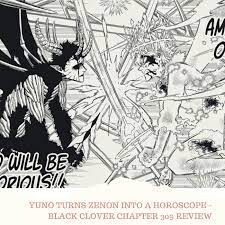 YUNO TURNS ZENON INTO A HOROSCOPE - BLACK CLOVER CHAPTER 309 REVIEW |  Listen Notes