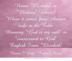 Name Elisheba Or Elisheva Hebrew Where It Comes From Bible Meaning Things To Come Names With Meaning