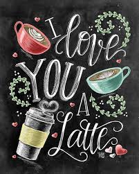 I Love You I Love You A Latte Coffee Sign Latte Art Chalk Art Chalkboard Art Coffee Art Love Sign Coffee Love Chalkboard Art Latte Art