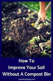 How To Improve Soil Without A Compost Pile 6 Key Ingredients Vegetable Garden Raised Beds Vegetable Garden Soil Soil Improvement