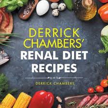 The renal diet a guide to eating healthier for hemodialysis patients. Derrick Chambers Renal Diet Recipes By Derrick Chambers