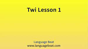 Learn Twi : Lessons 1 -19 For Beginners - Youtube