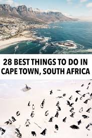 The 28 Best Things To Do In Cape Town Cape Town Travel South Africa Travel Africa Travel