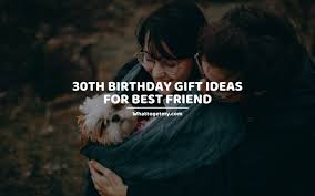 The man in your life about to turn thirty is in for a massive change. 6 Practical 30th Birthday Gift Ideas For Best Friend What To Get My