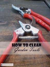 How To Clean Garden Tools Sharpening And Cleaning Tips Clean Garden Tools Garden Tools Best Garden Tools