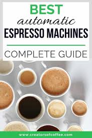Check spelling or type a new query. Best Automatic Espresso Machine 2021 Reviews And Buying Guide Creators Of Coffee