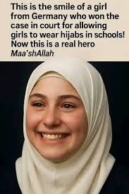 This is the smile of a girl from Germany who won the case in court for  allowing girls to wear hijabs in schools! Now this is a real hero Maa  'shAllah