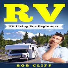 Maybe you would like to learn more about one of these? Rv Rv Living For Beginners Bob Cliff 9781094203683 Boeken Bol Com