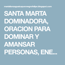 Santa Marta Dominadora Oracion Para Dominar Y Amansar Personas Enemigos Santa Marta La Dominadora Martes Santo Oraciones