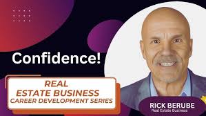 Confidence! || real estate business || career development series || Rick  Berube