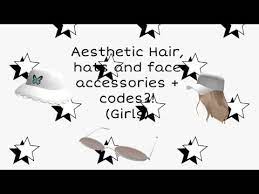 Aesthetic Hair Hats And Face Accessories Codes Girls Youtube Roblox Face Aesthetic Hair Face Codes Bloxburg