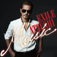 atsushi exile music japan version あつし exile あつし セレブ