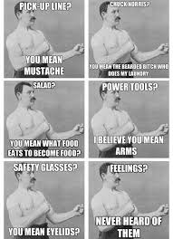 Overly Manly Man Overly Manly Man Manly Man Meme Haha Funny