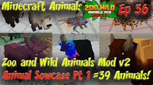What is the zoo and wild animals mod? Zawa Mod V2 Animal Showcase Pt1 With 1st 39 Of The 72 Animals A H Minecraft Animals Ep36 Youtube