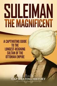 The ottoman empire in the video game civilization 5 is one of many different types of civilizations in the game. Suleiman The Magnificent A Captivating Guide To The Longest Reigning Sultan Of The Ottoman Empire Captivating History History Captivating 9781729642184 Amazon Com Books