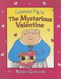 Louanne Pig In The Mysterious Valentine By Nancy Carlson Valentines Day Book Picture Book Day Book