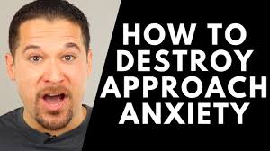 How To Eliminate Approach Anxiety - YouTube