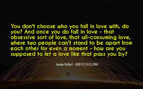 Top 36 We Don T Choose Who We Love Quotes Famous Quotes Sayings About We Don T Choose Who We Love