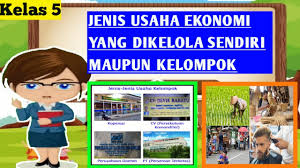 Buatlah kliping tentang usaha menjaga persatuan dan kesatuan bangsa yang dilakukan oleh pemerintah dan masyarakat. Jenis Usaha Ekonomi Yang Dikelola Sendiri Maupun Kelompok Kelas 5sd Youtube